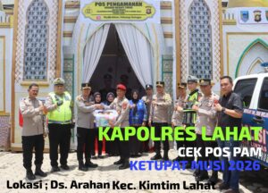 KAPOLRES LAHAT CEK KELOKASI POS PAM  OPS KETUPAT MUSI 2026