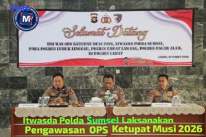 ITWASDA POLDA SUMSEL LAKSANAKAN  PENGAWASAN OPS KETUPAT  MUSI 2026.