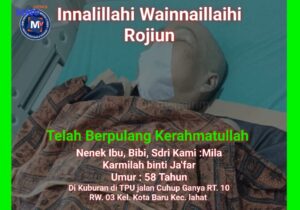 Ny. KARMILA  ABDU BERPULANG SELURUH WARGA CUHUP GANYA KOTA BARU TURUT BERDUKA CITA