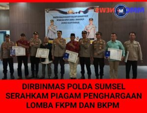 DIRBINMAS POLDA SUMSEL SERAHKAM PIAGAM PENGHARGAAN PEMENANG LOMBA FKPM DAN BKPM