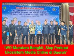 ” Aan Jumadi Pimpin IWO Muratara, Siap Perkuat Peran Wartawan Online”